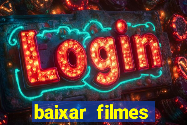 baixar filmes torrents dublados